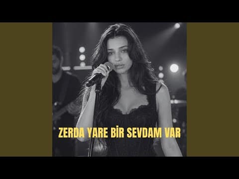 Zerda Yare Bir Sevdam Var